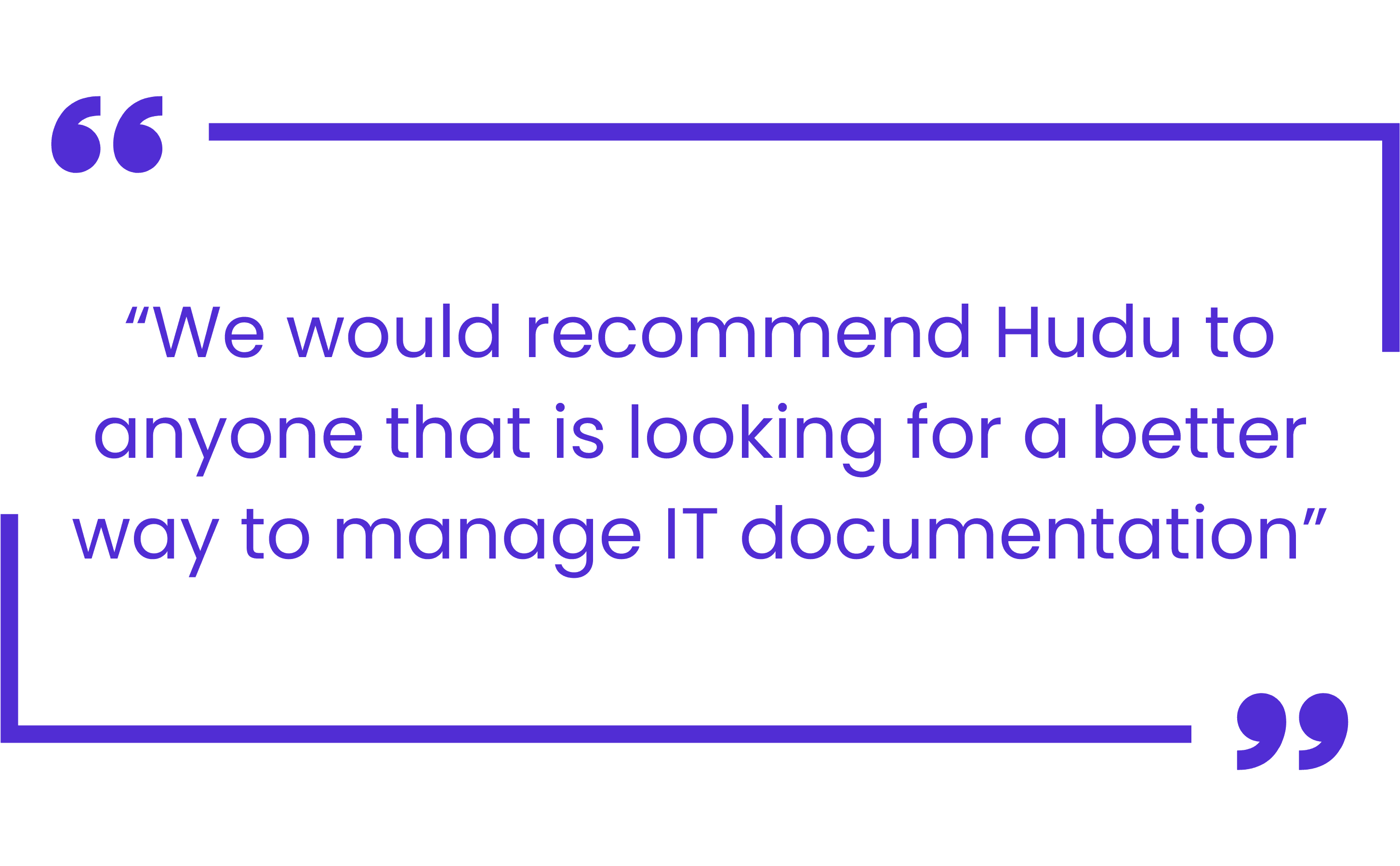 Quote from Chris Lafleur Bell recommending Hudu as a more effective way to manage and organize technical documentation.