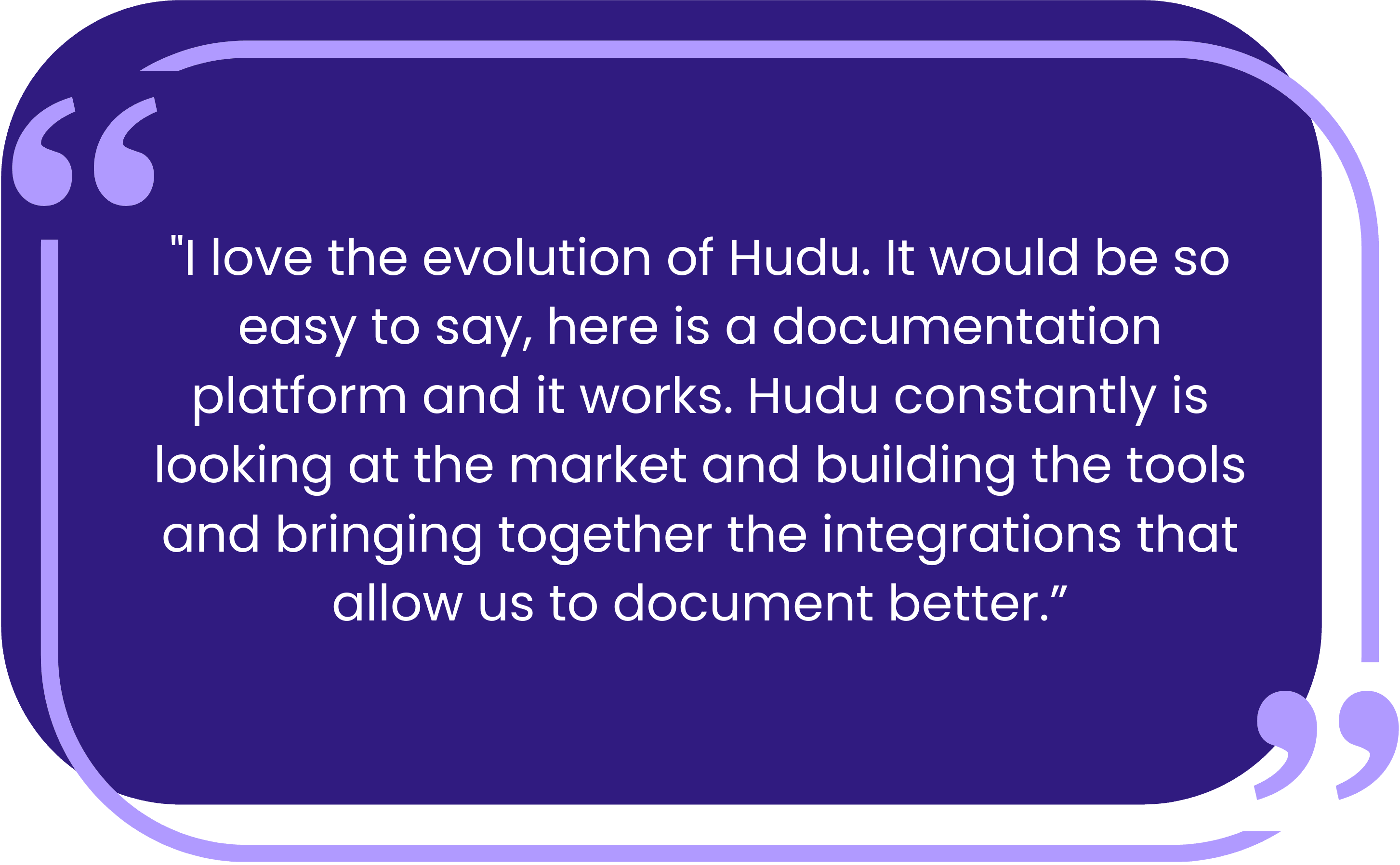 Nick Burrows discussing Hudu’s steady feature development and responsive product updates.